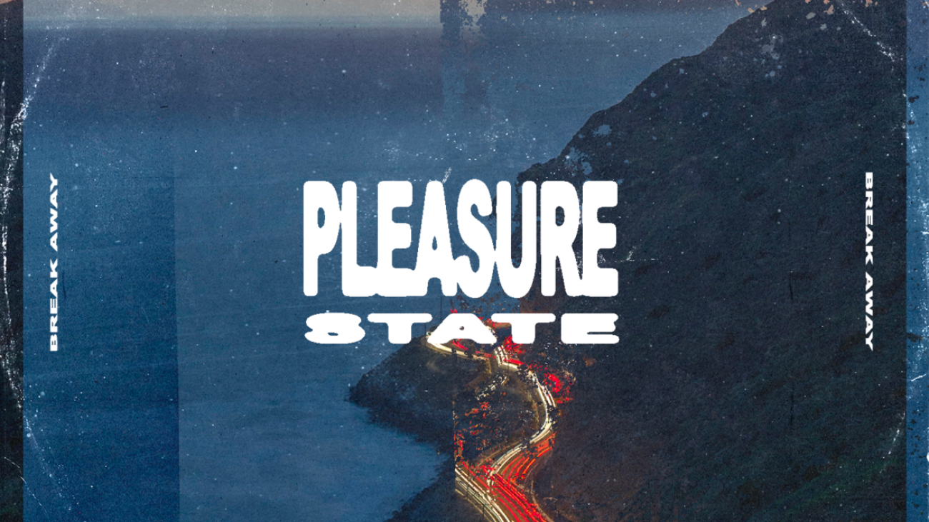 Pleasure State Break Awayb