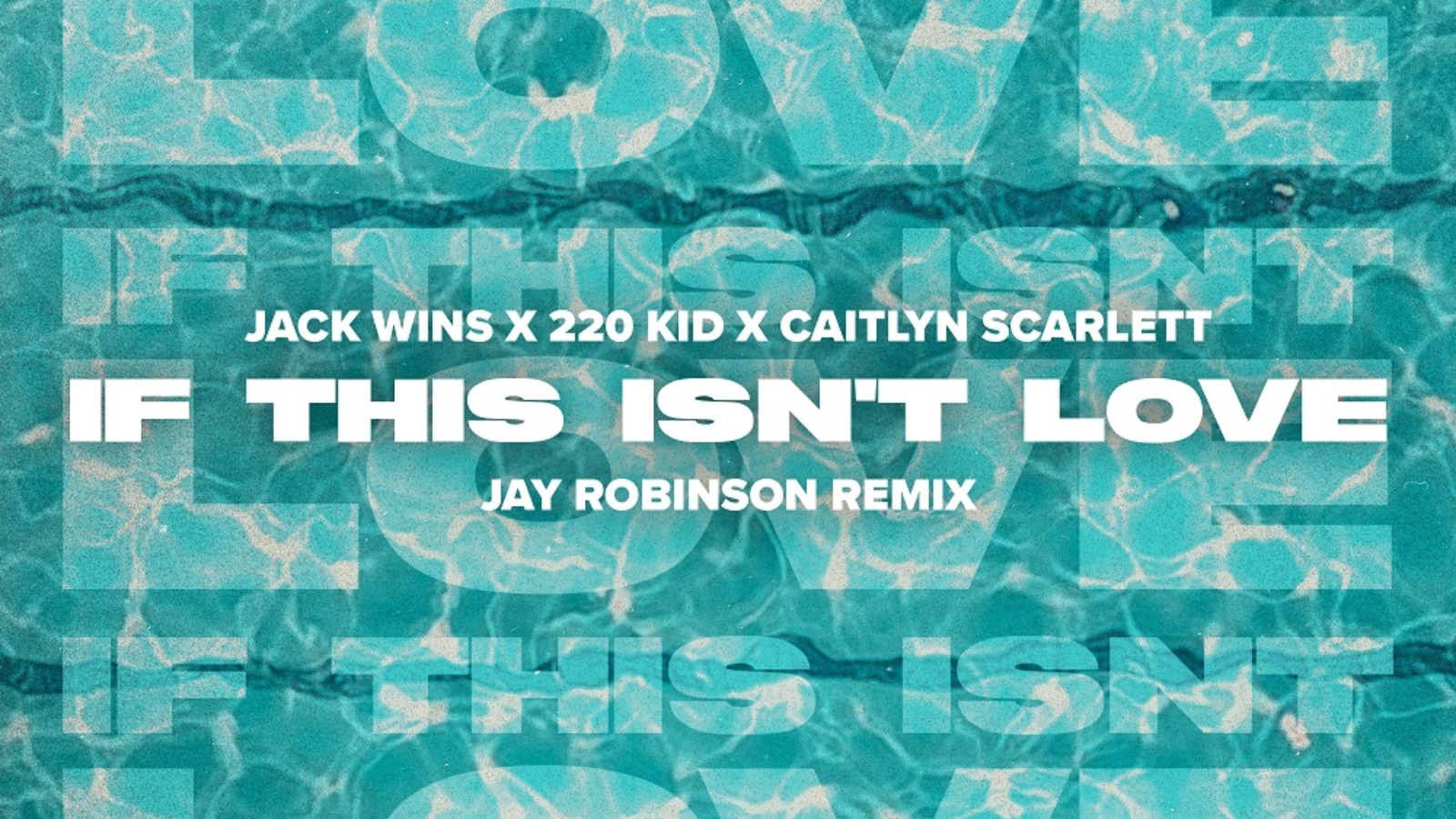 Jack Wins & 220Kid x Caitlyn Scarlett - If This Isn't Love (Jay Robinson Remix) - Copia